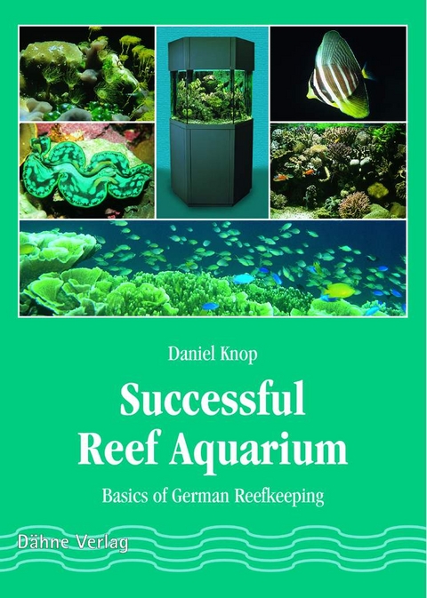 The Successful Reef Aquarium - Daniel Knop