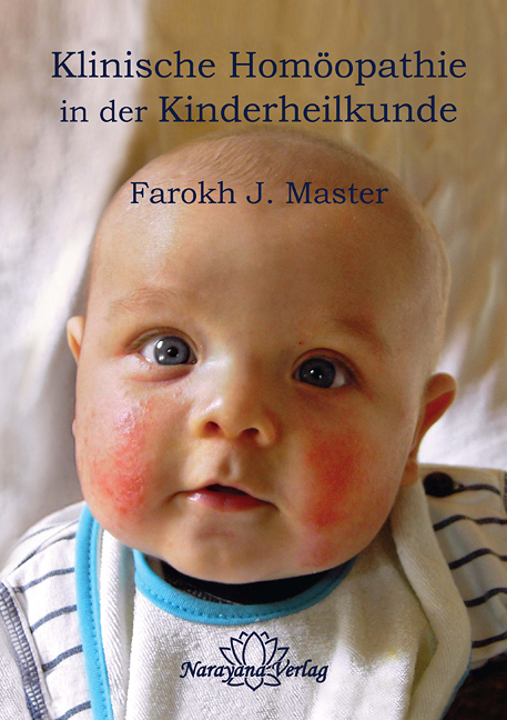 Klinische Homöopathie in der Kinderheilkunde - Farokh J Master