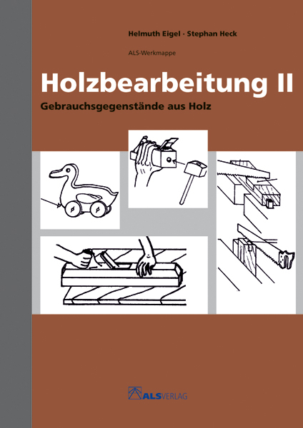 Holzbearbeitung II - Helmut Eigel, Stephan Heck