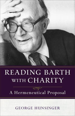 Reading Barth with Charity - George Hunsinger