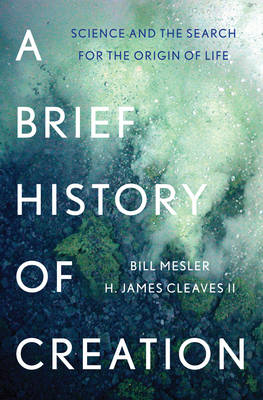 A Brief History of Creation - Bill Mesler, H. James Cleaves