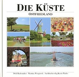 Ostfriesland - Die Küste - Dirk Rademaker, Martina Wengierek