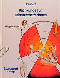 Fachkunde für Zahnarzthelferinnen - Fred Schubert