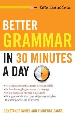 Better Grammar in 30 Minutes a Day - Constance Immel, Florence Sacks