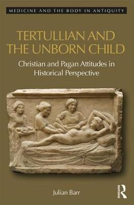 Tertullian and the Unborn Child -  Julian Barr