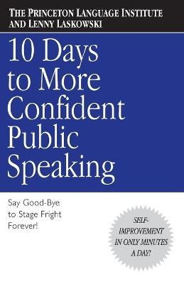 10 Days to More Confident Public Speaking -  Lenny  Laskowski