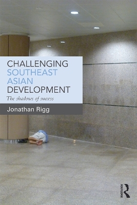 Challenging Southeast Asian Development - Jonathan Rigg