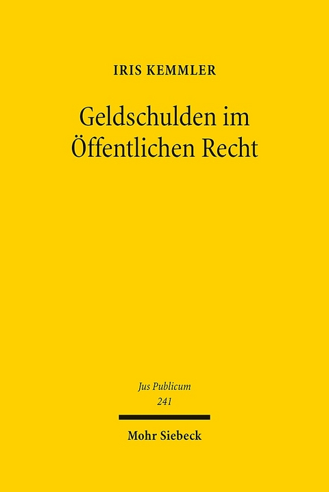 Geldschulden im Öffentlichen Recht - Iris Kemmler