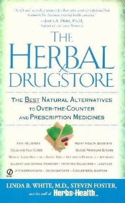 The Herbal Drugstore - Linda B. White, Steven Foster