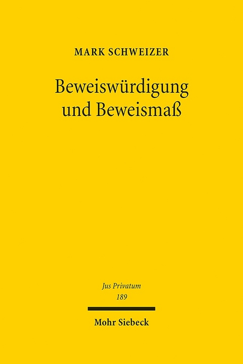 Beweiswürdigung und Beweismaß - Mark Schweizer