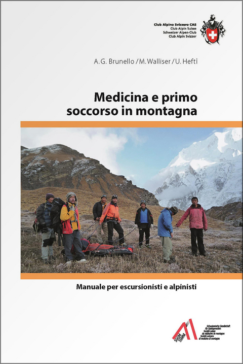 Medicina e primo soccorso in montagna - Anna G. Brunello, M. Walliser, Urs Hefti