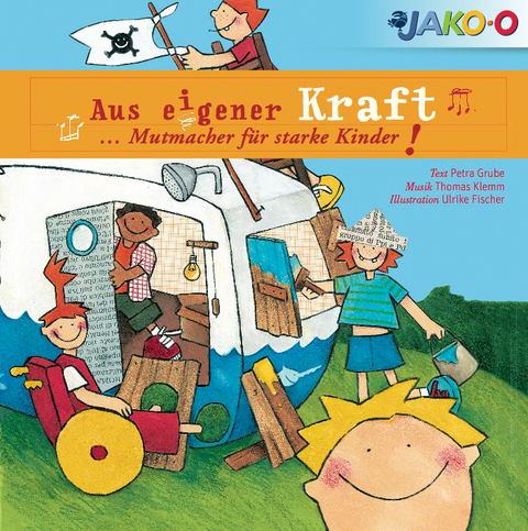 Aus eigener Kraft ... Mutmacher für starke Kinder! - Petra Grube