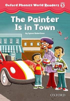 Painter is in Town (Oxford Phonics World Readers Level 5) -  Lynne Robertson