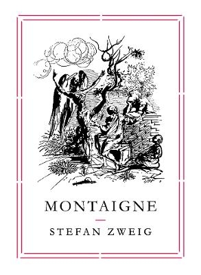 Montaigne - Stefan Zweig