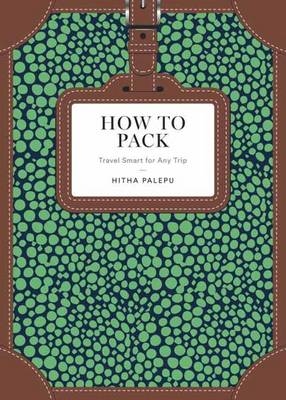 How to Pack -  Hitha Palepu