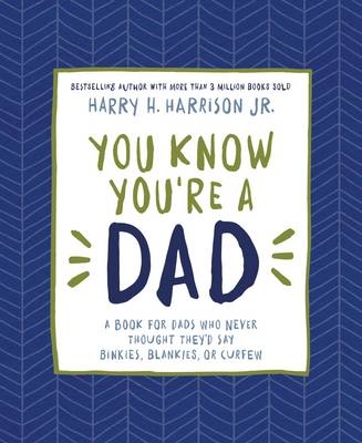 You Know You're a Dad -  Harry Harrison