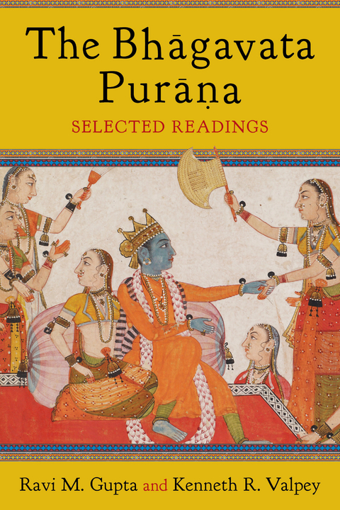 The Bhāgavata Purāna - Ravi Gupta, Kenneth Valpey