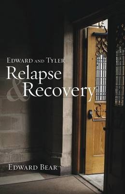 Edward and Tyler Relapse & Recovery - Edward Bear