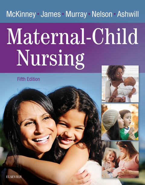 Maternal-Child Nursing -  Emily Slone McKinney,  Susan R. James,  Sharon Smith Murray,  Kristine Nelson,  Jean Ashwill