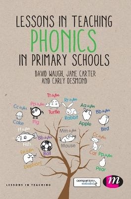 Lessons in Teaching Phonics in Primary Schools - David Waugh, Jane Carter, Carly Desmond