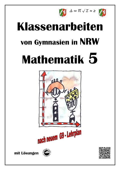 Mathematik 5 - Klassenarbeiten von Gymnasien in NRW - G9 - Mit Lösungen - Claus Arndt