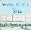 Bayern, Böhmen und das Salz