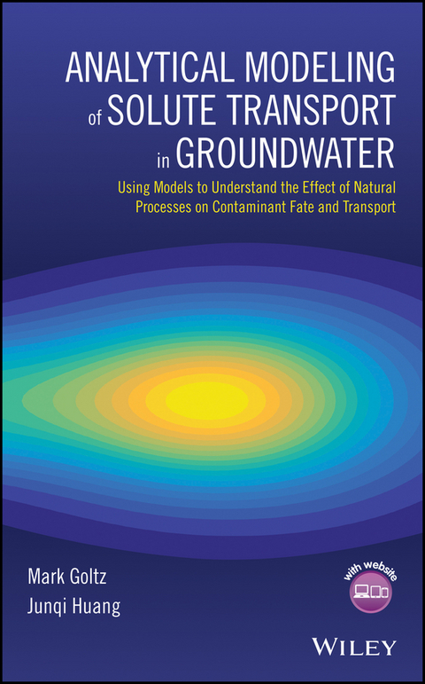 Analytical Modeling of Solute Transport in Groundwater -  Mark Goltz,  Junqi Huang
