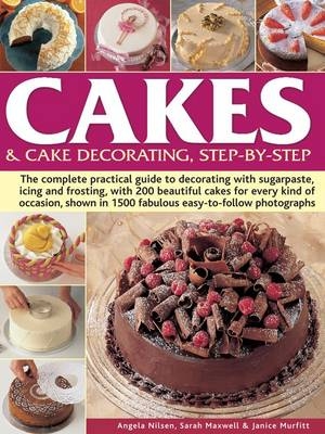 Cakes & Cake Decorating, Step-by-Step - Angela Nilsen, Sarah Maxwell, Janice Murfitt