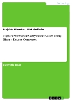 High Performance Carry Select Adder Using Binary Excess Converter - U. M. Gokhale, Prajakta Wasekar