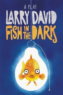 Fish in the Dark - Larry David