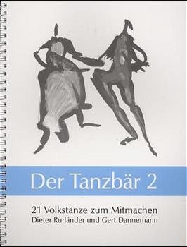 Der Tanzbär 2. 21 Volkstänze zum Mitmachen - Dieter Rurländer, Gert Dannemann