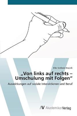 Â¿Von links auf rechts Â¿ Umschulung mit FolgenÂ¿ - Elke Stefanie Krojnik