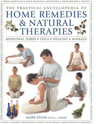 Practical Encyclopedia of Home Remedies & Natural Therapies -  Evans Mark