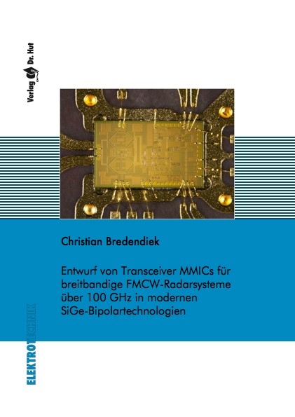 Entwurf von Transceiver MMICs für breitbandige FMCW-Radarsysteme über 100 GHz in modernen SiGe-Bipolartechnologien - Christian Bredendiek