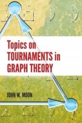 Topics on Tournaments in Graph Theory - John Moon