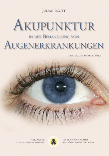 Akupunktur in der Behandlung von Augenerkrankungen - Julian Scott