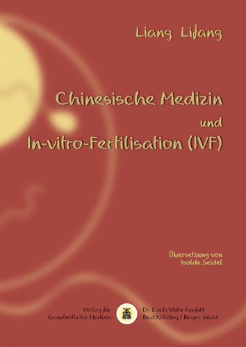 Chinesische Medizin und In-vitro-Fertilisation (IVF) - Lifang Liang