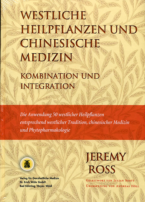 Westliche Heilpflanzen und Chinesische Medizin - Jeremy Ross