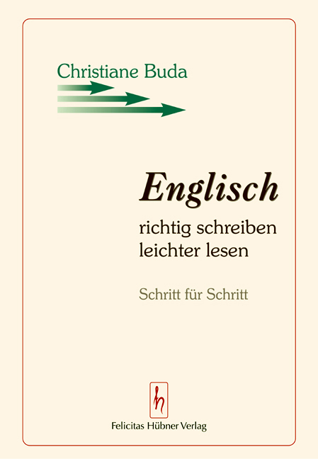 Englisch richtig schreiben - leichter lesen - Christiane Buda