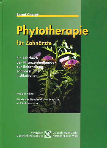 Phytotherapie für Zahnärzte - Bernd Chargé