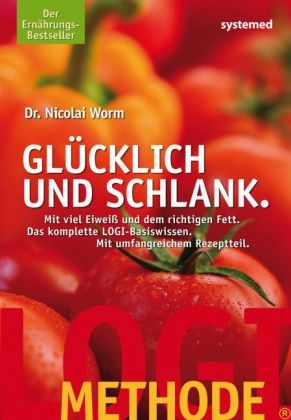 LOGI-METHODE. Glücklich und schlank - Nicolai Worm