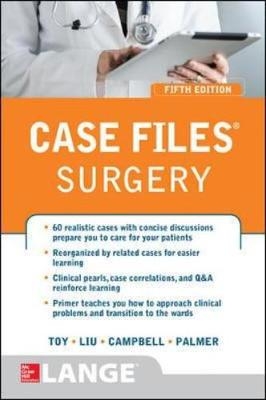 Case Files(R) Surgery, Fifth Edition -  Andre R. Campbell,  Terrence H. Liu,  Barnard Palmer,  Eugene C. Toy