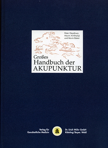 Grosses Handbuch der Akupunktur - Peter Deadman, Mazin Al- Khafaji, Kevin Baker