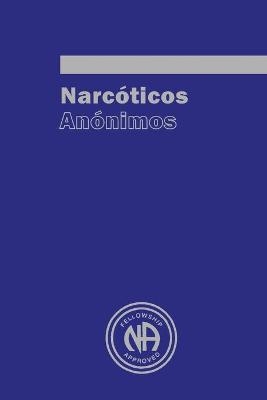 Narcoticos Anonimos -  Narcotics Anonymous