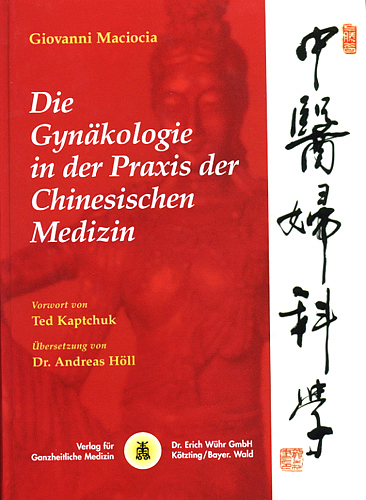 Die Gynäkologie in der Praxis der Chinesischen Medizin - Giovanni Maciocia