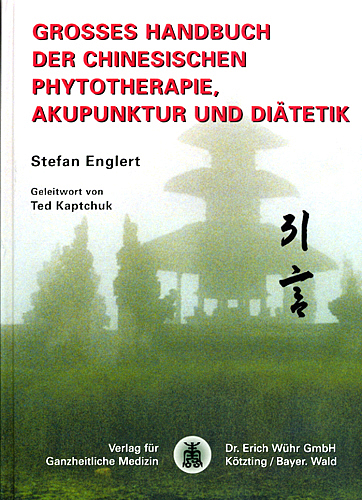 Grosses Handbuch der Chinesischen Phytotherapie, Akupunktur und Diätetik - Stefan Englert