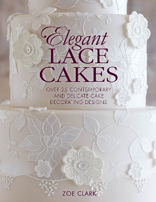Elegant Lace Cakes - Zoe Clark