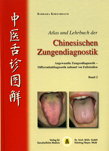 Atlas und Lehrbuch der Chinesischen Zungendiagnostik - Barbara Kirschbaum