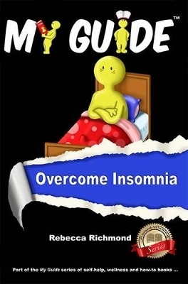 My Guide: Overcome Insomnia - Rebecca Richmond