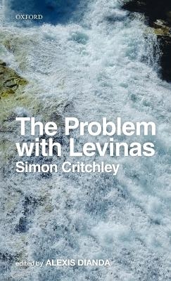 The Problem with Levinas - Simon Critchley